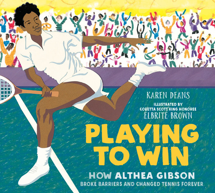 Playing To Win: How Althea Gibson Broke Barriers and Changed Tennis Forever