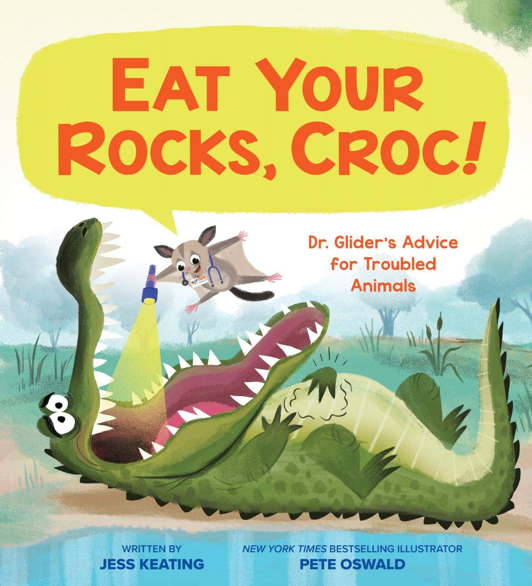 Eat Your Rocks, Croc!: Dr. Glider’s Advice for Troubled Animals