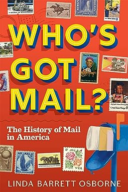 Who’s Got Mail?: The History of Mail in America