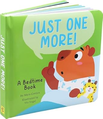 Just One More!: A Bedtime Book (Padded Board Book)