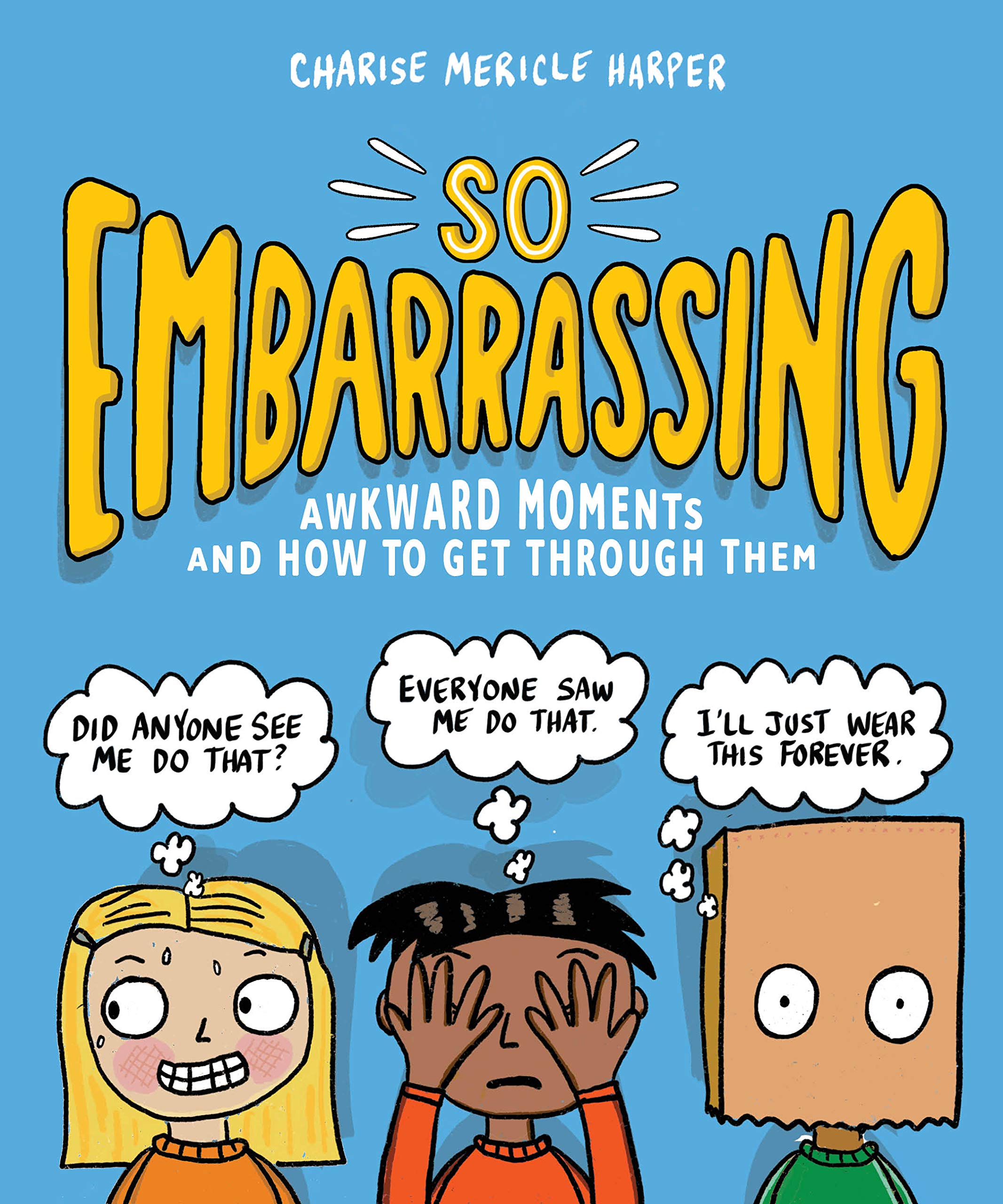So Embarrassing: Awkward Moments and How To Get Through Them