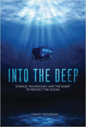 Into the Deep: Science, Technology, and the Quest To Protect the Ocean