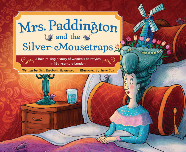 Mrs. Paddington and the Silver Mousetraps: A hair-raising history of women’s hairstyles in 18th-century London