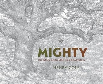 Mighty: The Story of an Oak Tree Ecosystem