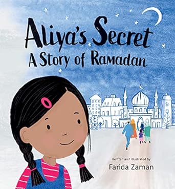 Aliya’s Secret: A Story of Ramadan