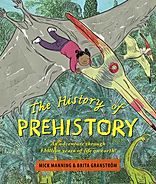 The History of Prehistory: An Adventure Through 4 Billion Years of Life On Earth!