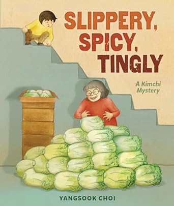 Slippery, Spicy, Tingly: A ­Kimchi Mystery