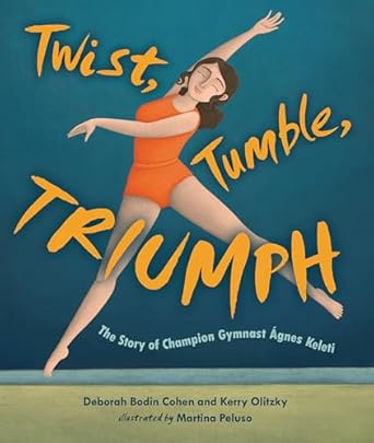 Twist, Tumble, Triumph: The Story of Champion Gymnast Ágnes Keleti