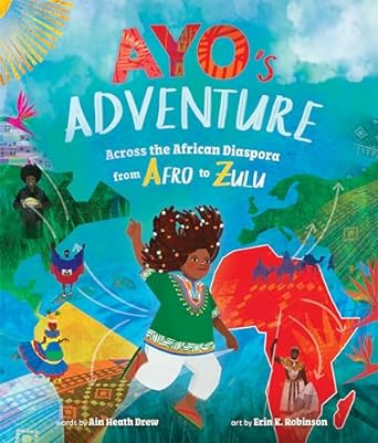 Ayo’s Adventure: Across the African Diaspora from Afro to Zulu