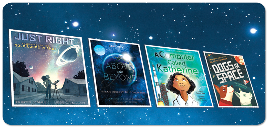 Above and Beyond: 4 Nonfiction Titles About Exploring Space