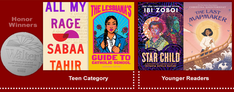 Montage: Cover and honor medal images. Teen category, All My Rage y Sabaa Tahir and The Lesbiana’s Guide to Catholic School by Sonora Reyes. In Younger Readers, Star Child: A Biographical Constellation of Octavia Estelle Butler and The Last Mapmaker