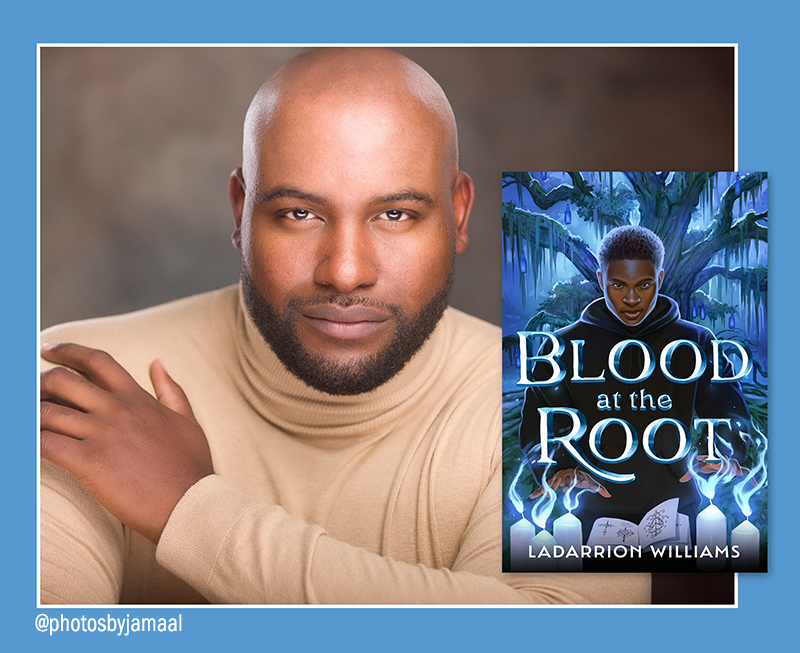 Author LaDarrion Williams on YA Debut 'Blood at the Root' | 5 Questions and a Rec