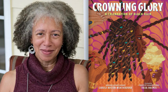 Carole Boston Weatherford, author of Outspoken: Paul Robeson, Ahead of His Time (2024), and of the forthcoming picture book Crowning Glory: A Celebration of Black Hair (Sept. 2024, both Candlewick)