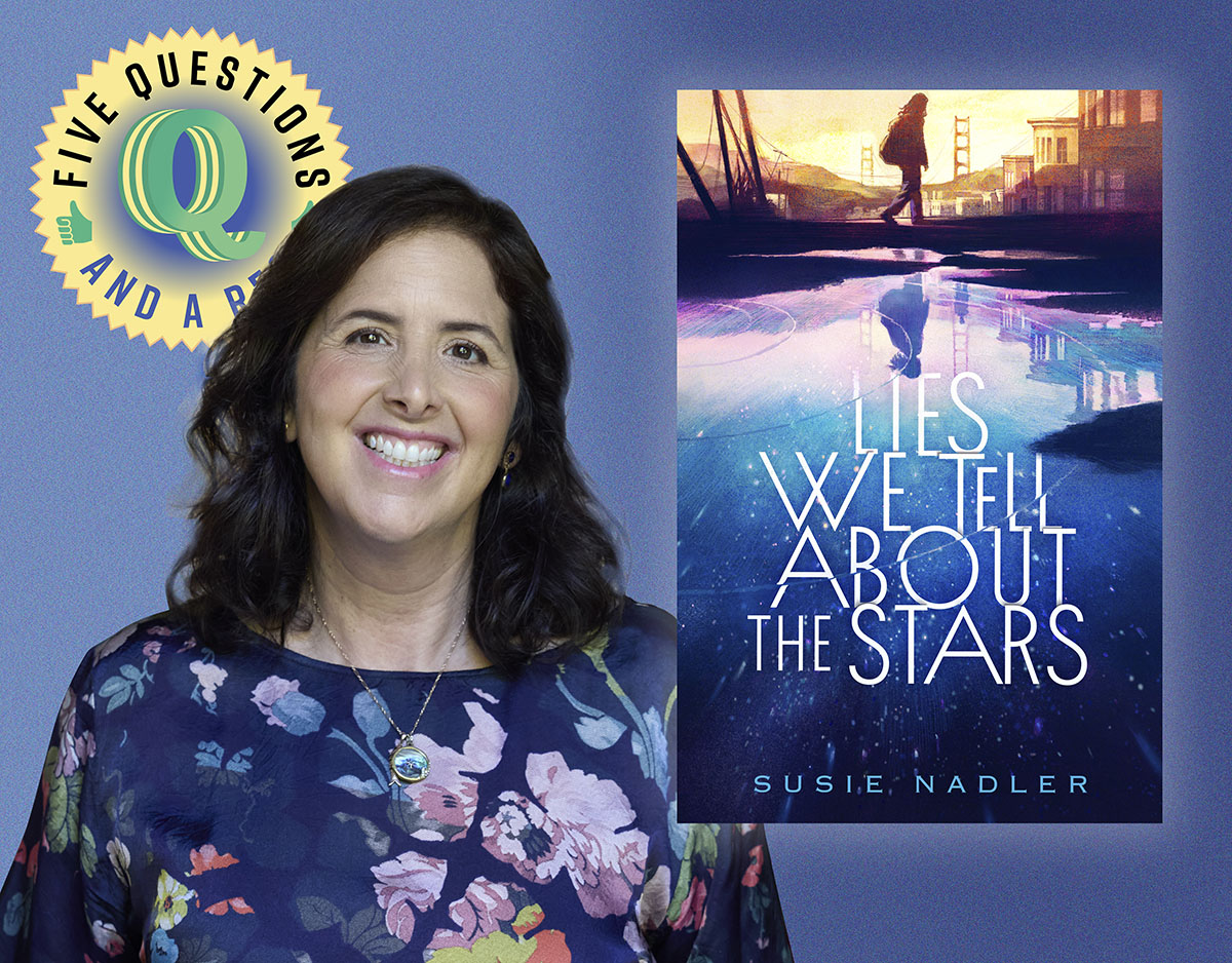 Author Susie Nadler on YA Debut ‘Lies We Tell About the Stars’ | 5 Questions and a Rec