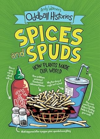 Spices and Spuds: How Plants Made Our World