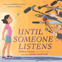 Until Someone Listens: A Story About Borders, Family, and One Girl’s Mission