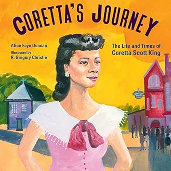 Coretta’s Journey: The Life and Times of Coretta Scott King