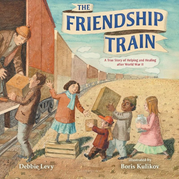 The Friendship Train: A True Story of Helping and Healing after World War II