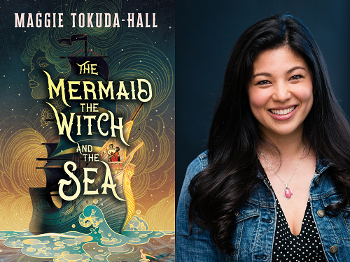 Maggie Tokuda-Hall and The Mermaid, The Witch, and the Sea